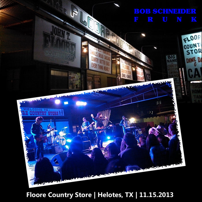 Floore Country Store Helotes, TX 11.15.2013 Bob Schneider