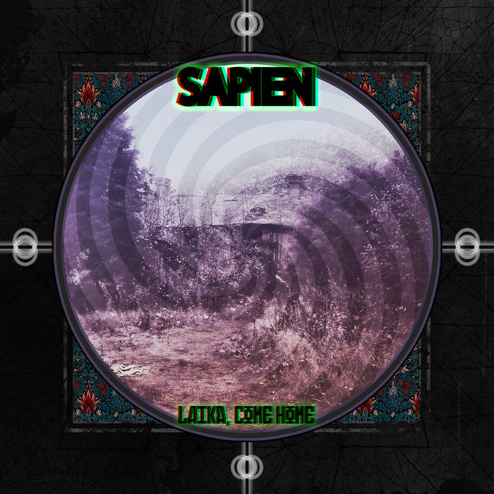 Laika, Come Home | SAPIEN