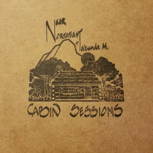 Cabin SessionsNear Northeast, Takunda M. cover