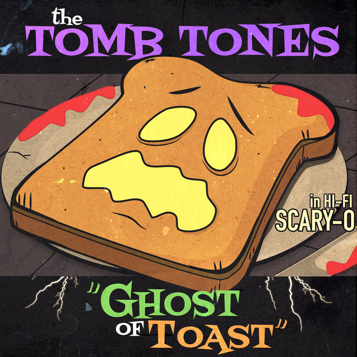 Ghost of Toast | The Tomb Tones