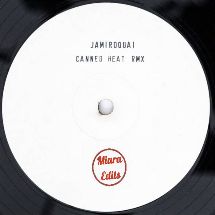 Jamiroquai Canned Heat (Miura Disco Edit) Miura Edits Miura