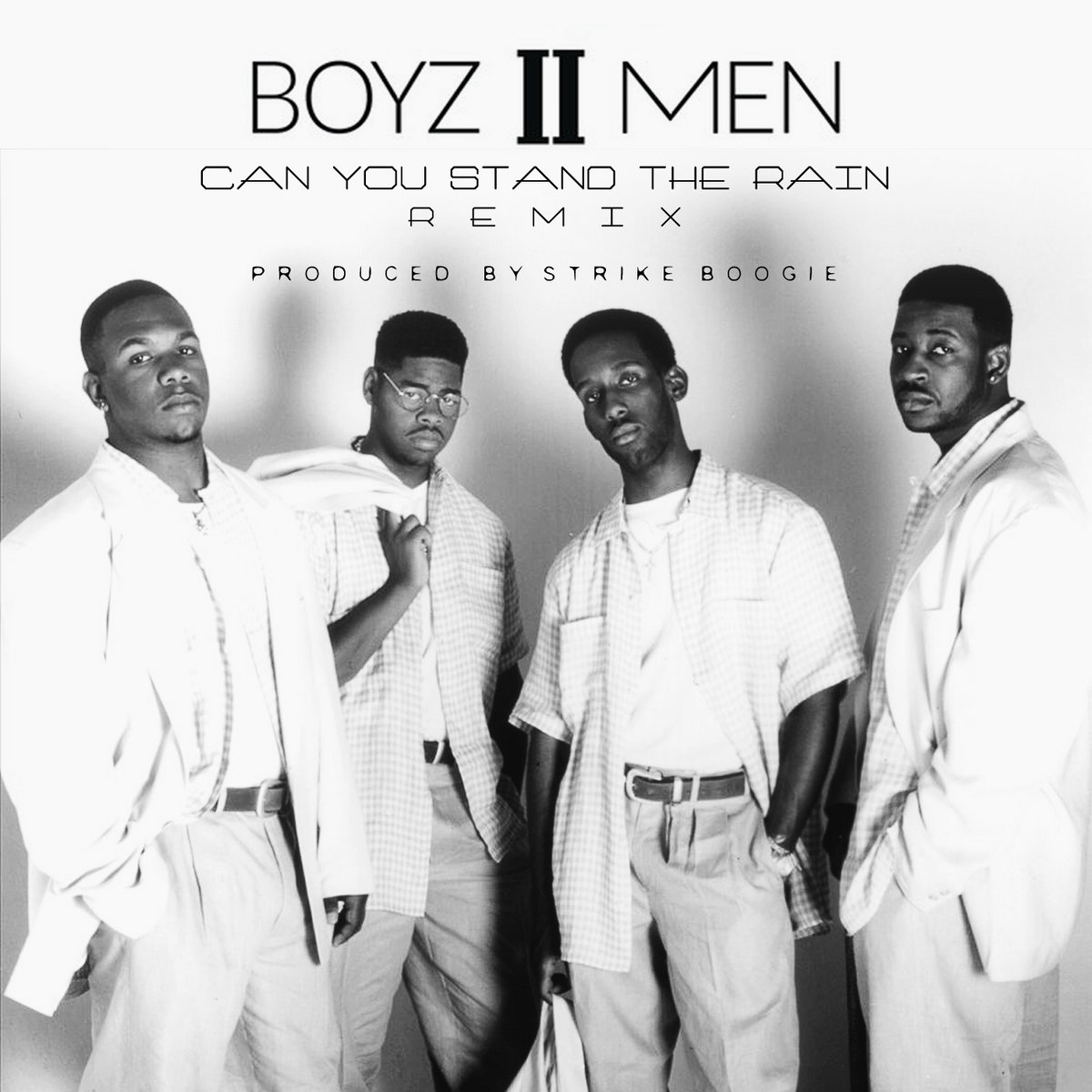 Can You Stand The Rain Remix - Boyz II Men (Produced by Strike Boogie) |  Strike Boogie