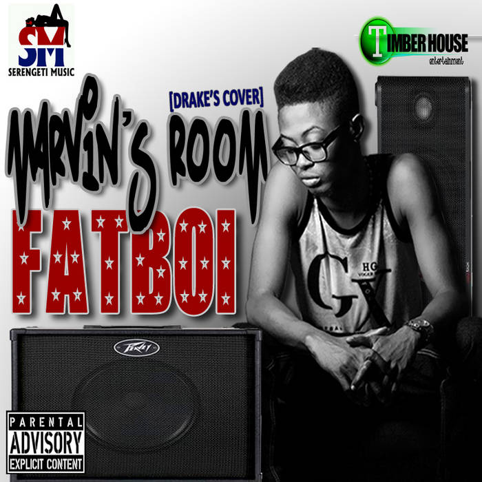 MARVIN&#39;S ROOM BY FATBOI (A Drake Cover), by Fatboi