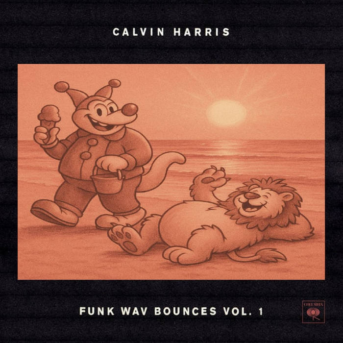 Calvin Harris - Funk Wav Bounces Vol. 1 (Mashups By Wafer Stick