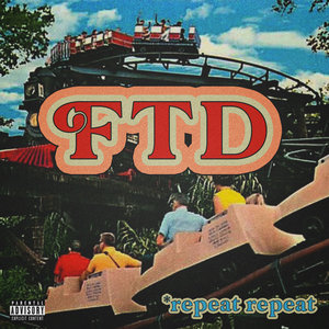*repeat repeat — FTD // She Doesn't Like To Go On The Internet