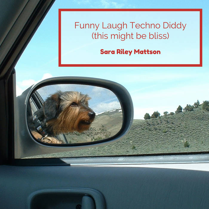 Funny Laugh Techno Diddy (this might be bliss) Sara Riley Mattson