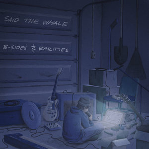 Said the Whale — B-Sides + Rarities