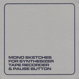 Mono Sketches for Synthesizer, Tape Recorder and Pause ButtonDan Hayhurst cover