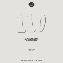 Alp Kargoren — [ROMEP110] Alp Kargoren, Can't Stop EP