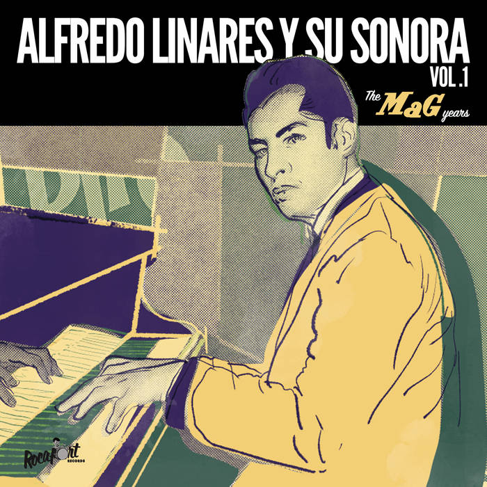 洋楽 Alfredo Linares Y Su Sonora Alfredo Linares Y Su Sonora Vol. 1: The MAG Years | Alfredo