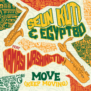 Move (Keep Moving Version)Seun Kuti & Egypt 80 feat Kamasi Washington cover