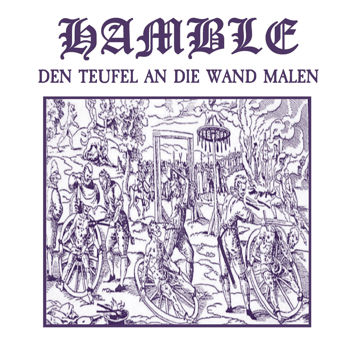 Den Teufel an die Wand malen | Hamble