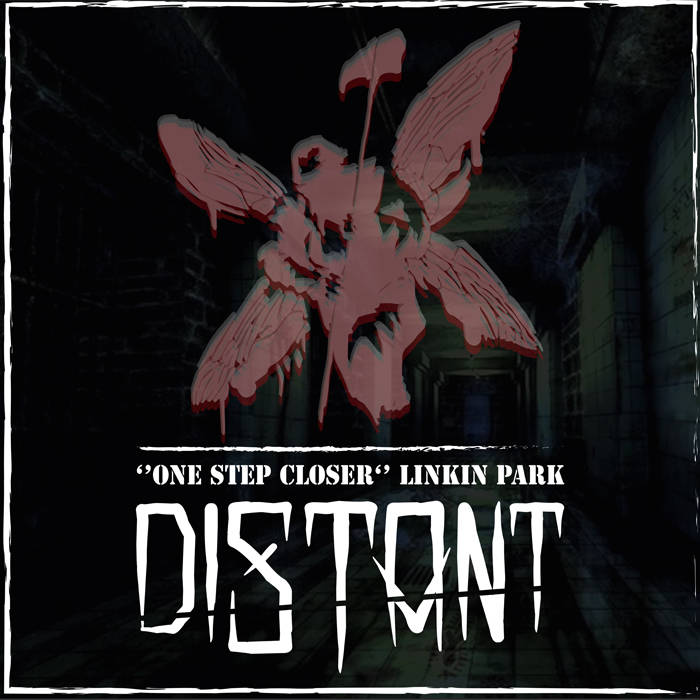 2016 : One Step Closer (Linkin Park cover) | Distant