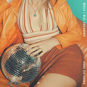 Anna Katarina — While I Was Dreaming