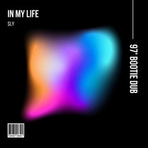 SLY - In My Life (97' Bootie Dub) cover art