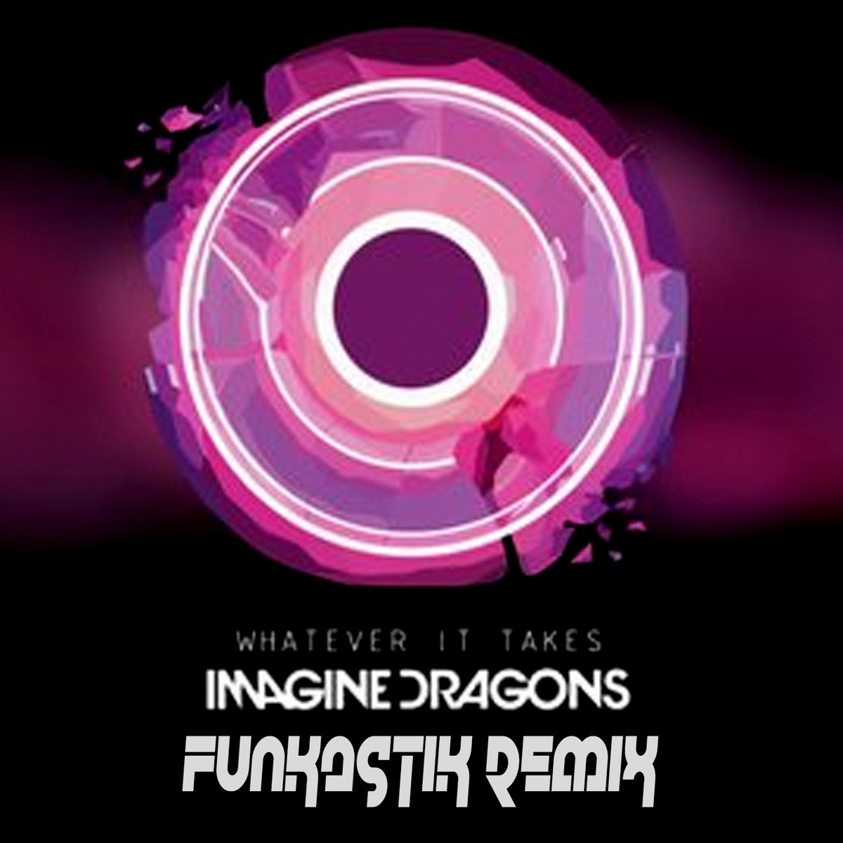 Imagine Dragons Whatever It Takes Funkastik Remix Funkastik