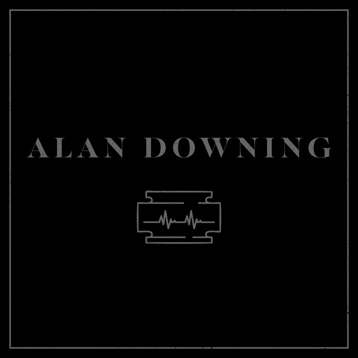 -Demos- | Alan Downing Is Dead