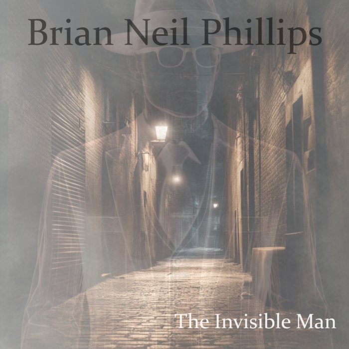 The Invisible Man EP | Brian Neil Phillips