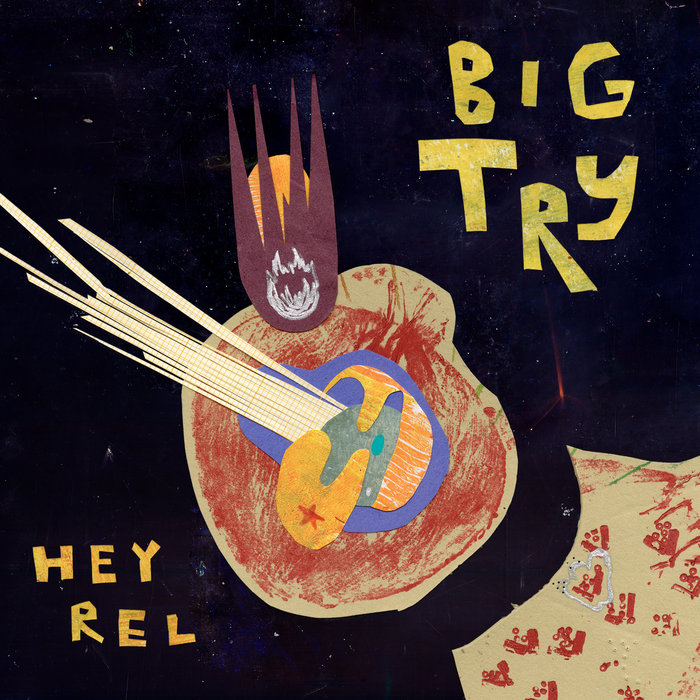 Big Try | Hey Rel