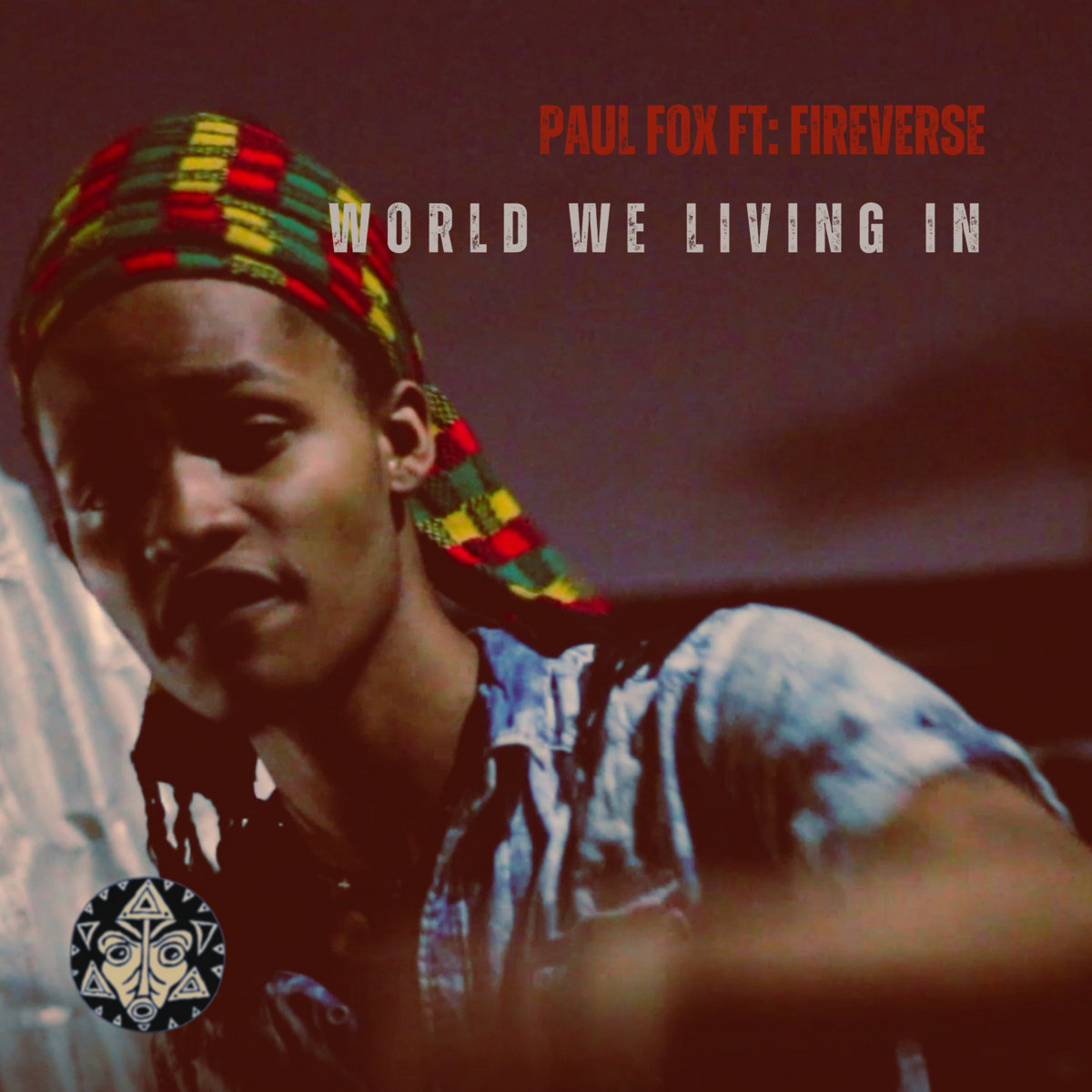 World We Living In ft FireVerse | Paul Fox