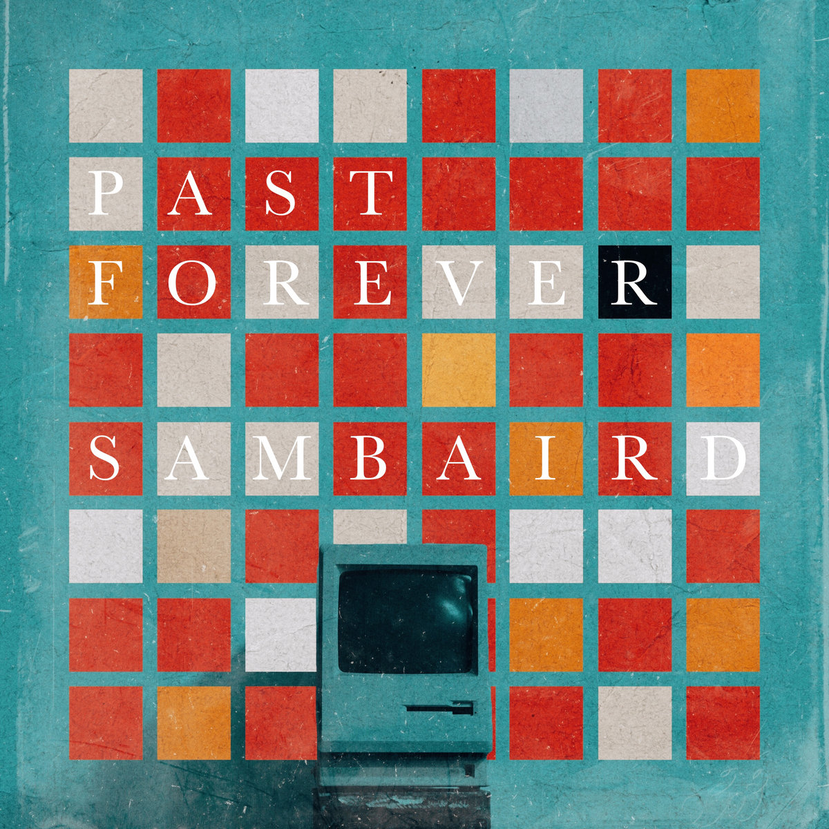 Past, Forever | Sam Baird