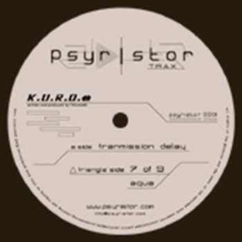 Transmission Delay | K.U.R.O. | KURO psyristor trax