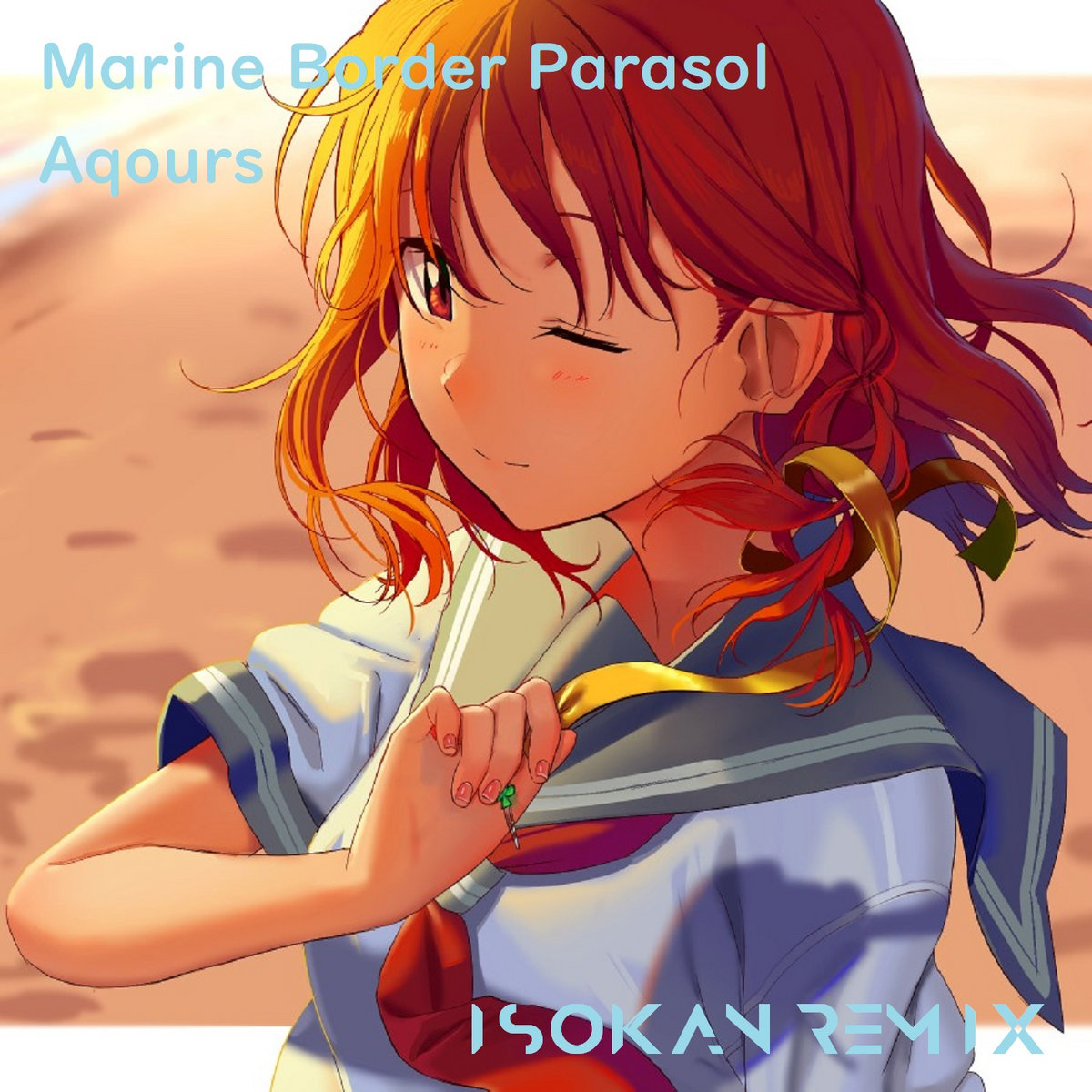 Marine Border Parasol Isokan Remix 高海千歌 Cv 伊波杏樹 桜内梨子 Cv 逢田梨香子 渡辺 曜 Cv 斉藤朱夏 Isokan