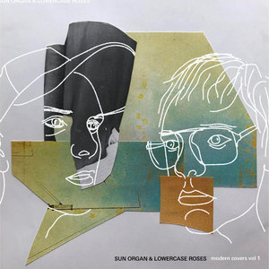 SUN ORGAN & LOWERCASE ROSES: MODERN COVERS VOL. 1 cover