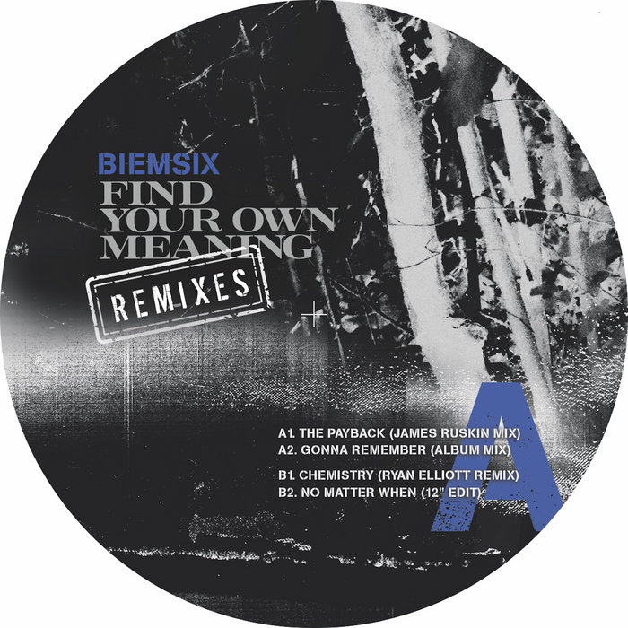Find Your Own Meaning (Remixes) | Biemsix | Ben Sims