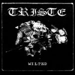 Triste - Wilted