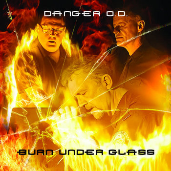 Burn Under Glass EP | Danger O.D.
