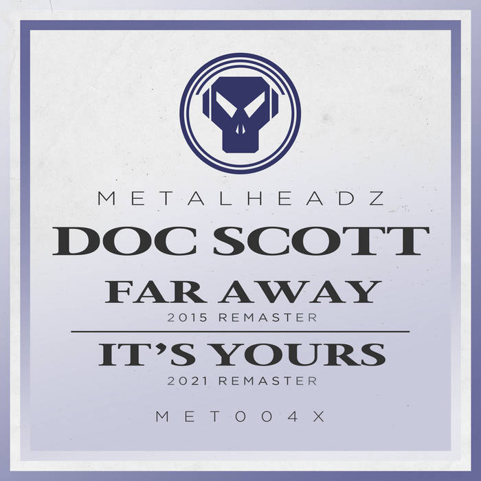 Far Away / It's Yours (Remasters) | Doc Scott | Metalheadz