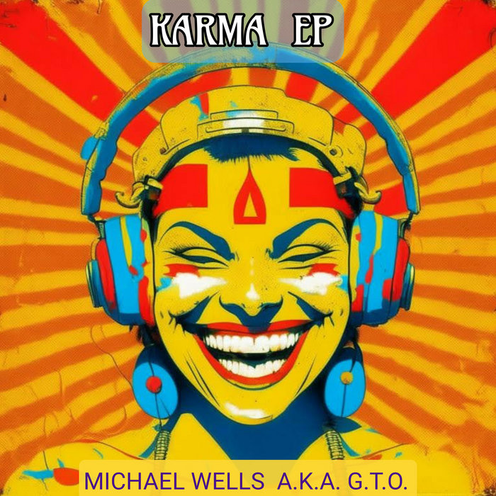Karma E.P. Michael Wells aka G.T.O.