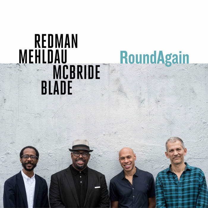 RoundAgain
von Joshua Redman Brad Mehldau Christian McBride Brian Blade