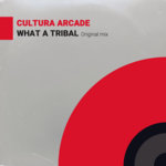 Cultura Arcade - What a Tribal (Original mix)