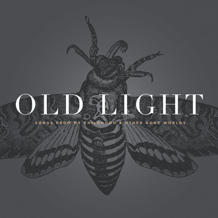Old Light: Songs from my Childhood & Other Gone Worlds | Rayna Gellert