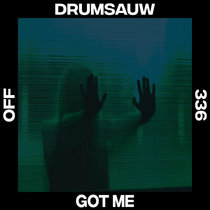 Drumsauw — Got Me