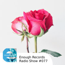 Enough Records Radio Show #077 cover art