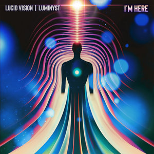 I'm Here (Lucid Vision x Luminyst) cover