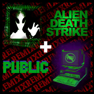 Alien Death Strike + Public REMIXESV/A cover