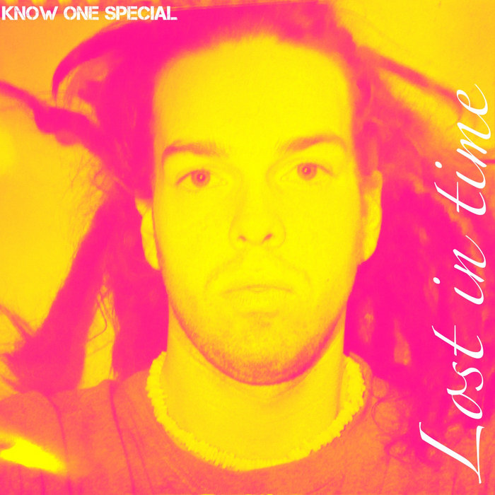 Lost In Time Know One Special B iLL