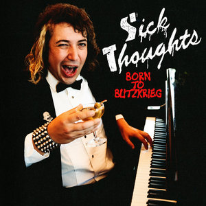 Sick Thoughts — Born To Blitzkrieg