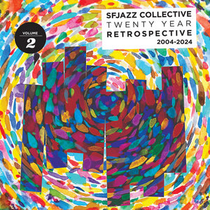 SFJAZZ Collective — Twenty Year Retrospective: Volume 2