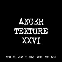 ANGER TEXTURE XXVI [TF00944] cover art