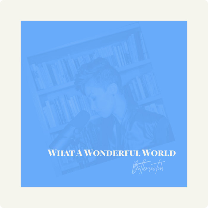 What a Wonderful World Butterscotch