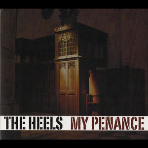 The Heels — My Penance
