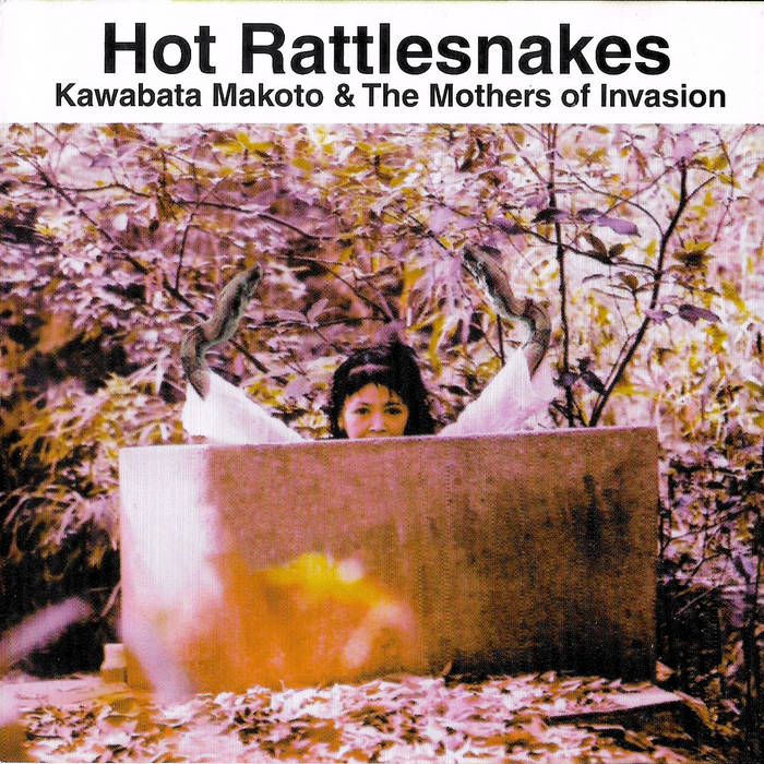 Hot Rattlesnakes | Kawabata Makoto & The Mothers of Invasion