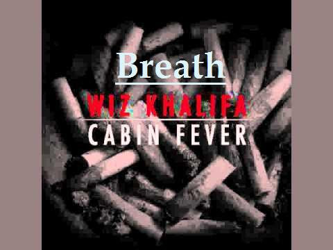 Cabin Fever Wiz Khalifa Breath Remix Breath