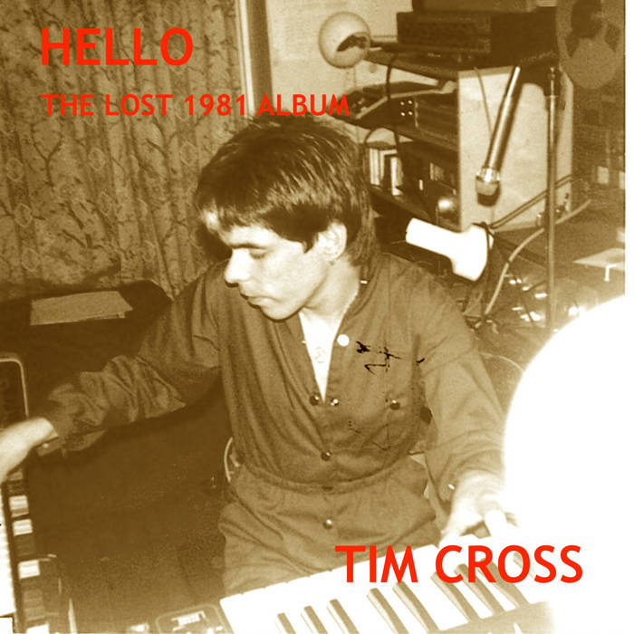 Hello - The Lost 1981 Album | The Tim Cross Music Project