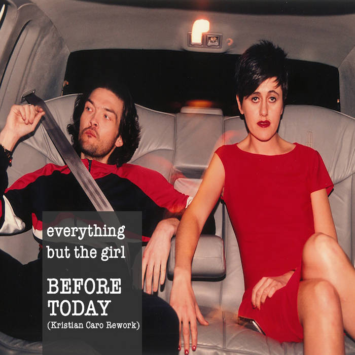 Before Today (Kristian Caro Rework) | Everything but the Girl